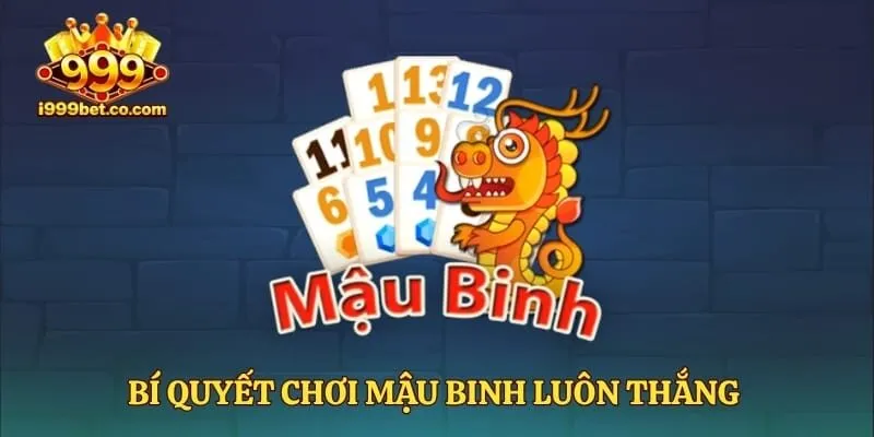 Bí quyết chơi mậu binh luôn thắng của 5% cao thủ