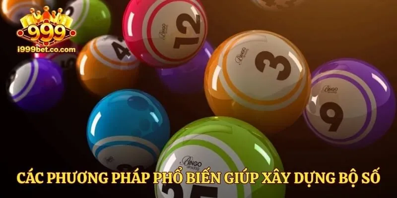Các phương pháp phổ biến giúp xây dựng bộ số