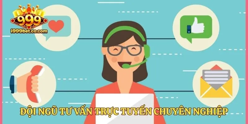 Đội ngũ tư vấn trực tuyến chuyên nghiệp phục vụ hội viên tận tình