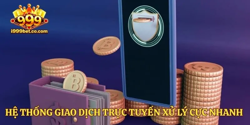 Hệ thống giao dịch trực tuyến xử lý cực nhanh và ổn định