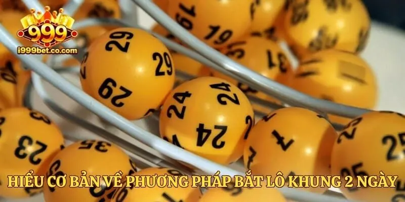 Hiểu cơ bản về phương pháp bắt lô khung 2 ngày