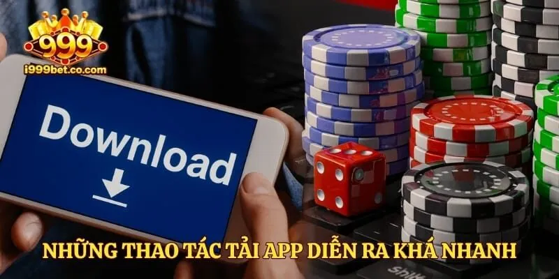 Những thao tác tải app diễn ra khá nhanh, đơn giản