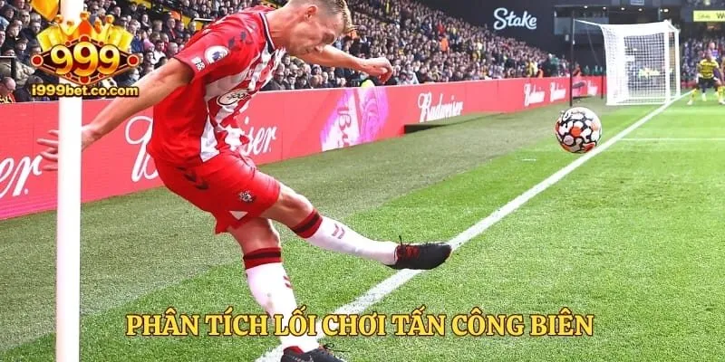Phân tích lối chơi tấn công biên để nhận diện các trận đấu