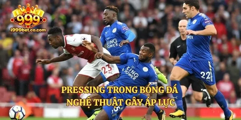 Pressing Trong Bóng Đá – Nghệ Thuật Gây Áp Lực 