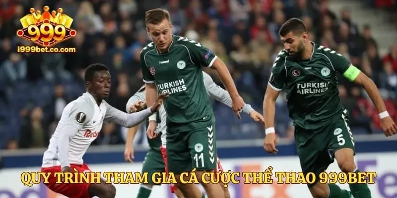 Quy trình tham gia cá cược thể thao 999bet