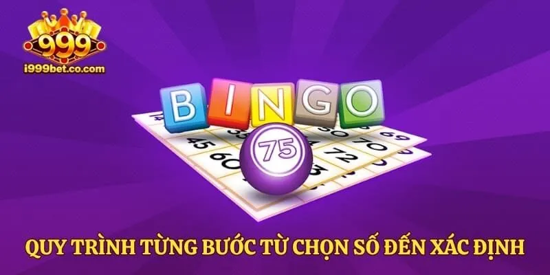 Quy trình từng bước từ chọn số đến xác định kết quả