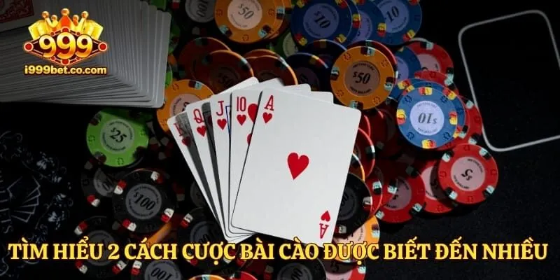 Tìm hiểu 2 cách cược bài cào được biết đến nhiều nhất