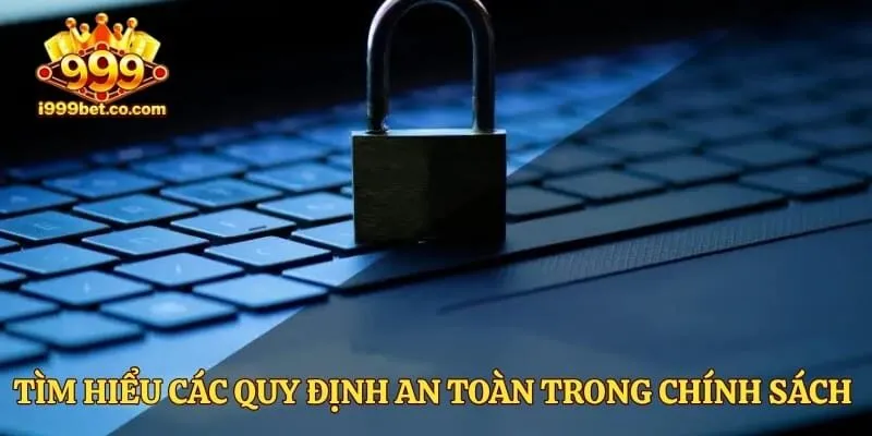 Tìm hiểu các quy định an toàn trong chính sách bảo mật